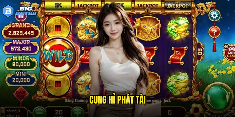 Cung hỉ phát tài trên Bigbet88 có mang lại tài lộc như tên gọi? 8 cung hỉ phát tài