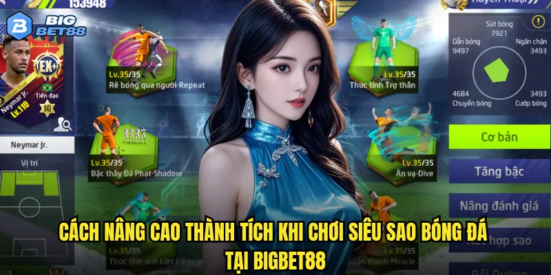 Siêu sao bóng đá Bigbet88 có mang lại cảm giác như sân cỏ thật? 3 Cách nâng cao thành tích khi chơi Siêu sao bóng đá tại Bigbet88