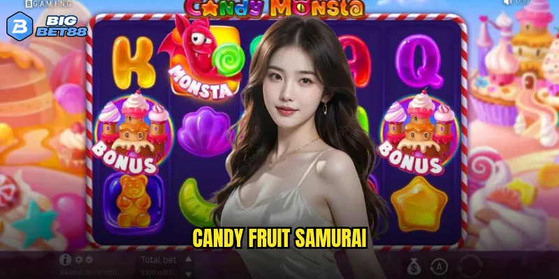 Candy Fruit Samurai Bigbet88 có thực sự ngọt ngào và kịch tính? 10 Candy Fruit Samurai