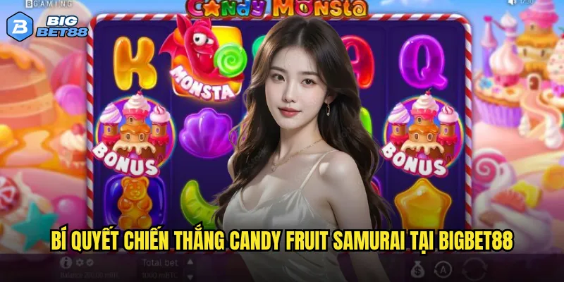 Bí quyết chiến thắng Candy Fruit Samurai tại Bigbet88