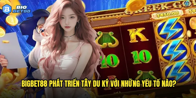 Bigbet88 phát triển Tây du ký với những yếu tố nào?